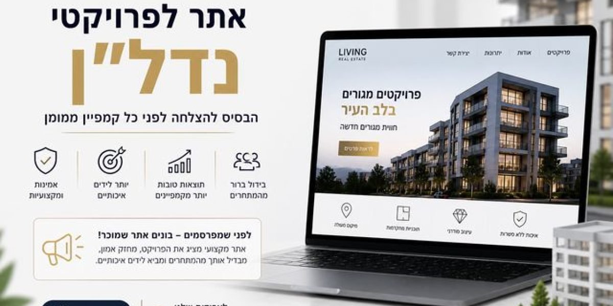 אתר לפרויקטי נדל״ן – למה זה חובה לפני קמפיין ממומן